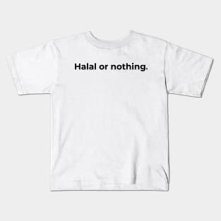 Islamic - Halal or Nothing Kids T-Shirt